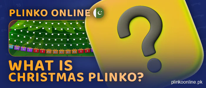 Christmas Plinko info for players from Pakistan